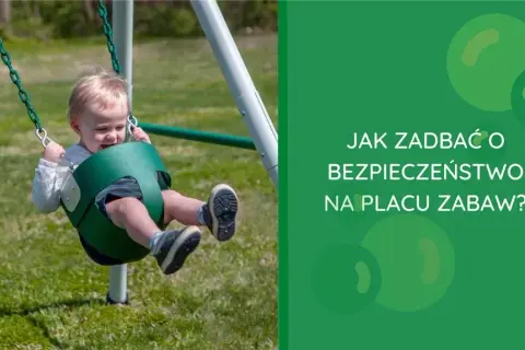 Kiedy dziecko na plac zabaw? Wiek, bezpieczeństwo, prawo i porady