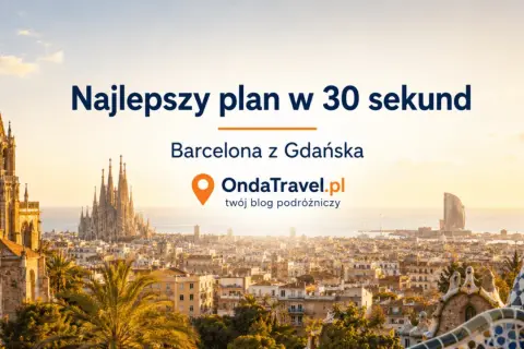 Najlepszy plan na Barcelona w 2 dni z Gdańska. Zobacz, jak zwiedzić miasto w 30 sekund z OndaTravel.pl.