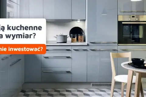 Ile kosztuje kuchnia na wymiar? Sprawdź ceny i oszczędź na kosztach