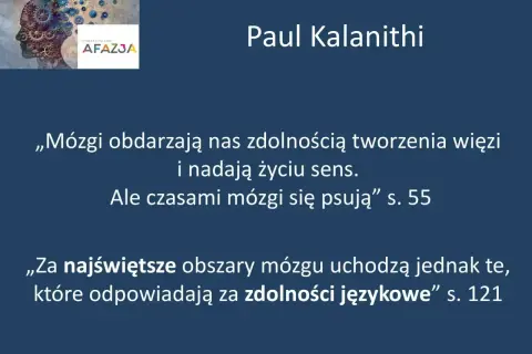 Paul Kalanithi o mózgu i afazji mowy. Cytaty o więziach, sensie życia i zdolnościach językowych.