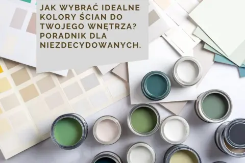 Palety kolorów i puszki farb do ścian. Jak wybrać ciekawe wykończenie ścian wewnętrznych? Poradnik dla niezdecydowanych.