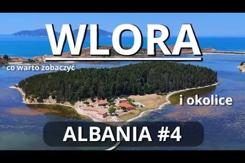 Włora Albania atrakcje – odkryj najpiękniejsze miejsca do zwiedzania