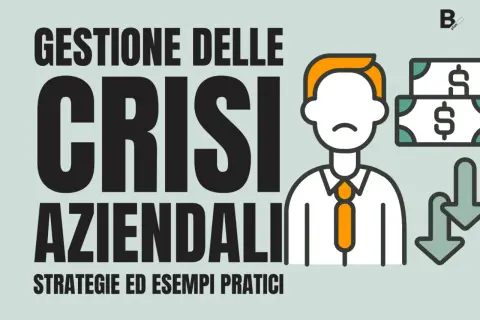 Gestione delle crisi aziendali: un piano per affrontare le difficoltà finanziarie con strategie pratiche.