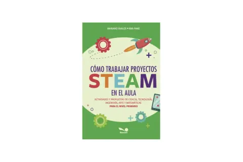 Libro "Cómo trabajar proyectos STEAM en el aula", con un cohete, engranajes y un móvil. Ideal para actividades de ciencia, tecnología, ingeniería, arte y matemáticas.