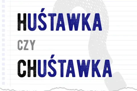 Jak się pisze huśtawka? Uniknij najczęstszych błędów ortograficznych