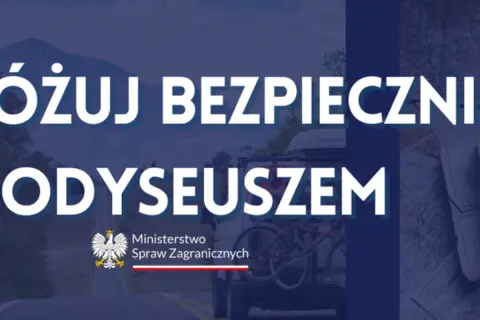 Podróżuj bezpiecznie z aplikacją Odyseusz. Ministerstwo Spraw Zagranicznych zachęca do korzystania z niej podczas zagranicznych wyjazdów.