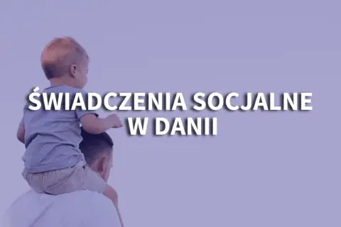 Ojciec niesie dziecko na barana. Tytuł: Świadczenia socjalne w Danii. Czy są porównywalne z 500 plus?