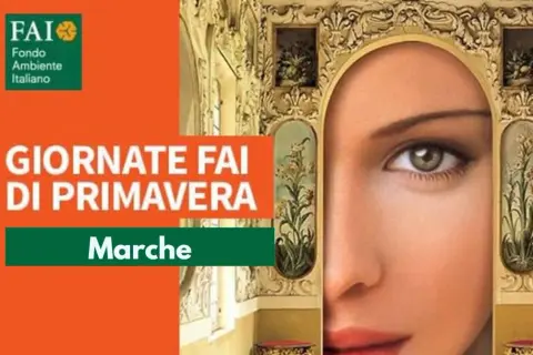 Le Giornate FAI di Primavera nelle Marche, con un occhio che scruta la bellezza dei luoghi.