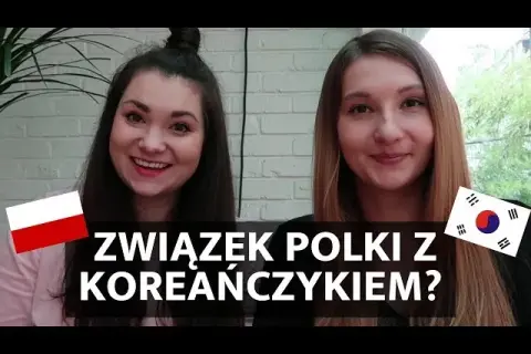 Czy Koreańczycy lubią Polki? Odkryj ich prawdziwe opinie i uczucia