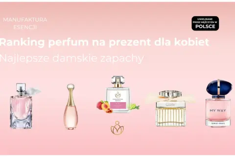 Ranking perfum na prezent dla kobiet. Pięć buteleczek damskich zapachów, w tym Giorgio Armani My Way, Dior J'adore i Chloe.