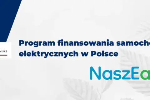 Program finansowania samochodów elektrycznych w Polsce. NaszeAuto - dopłaty do aut elektrycznych.