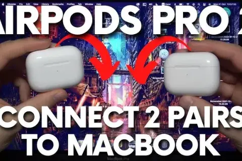 Jak podłączyć 2 pary AirPods do MacBooka? Prosty poradnik