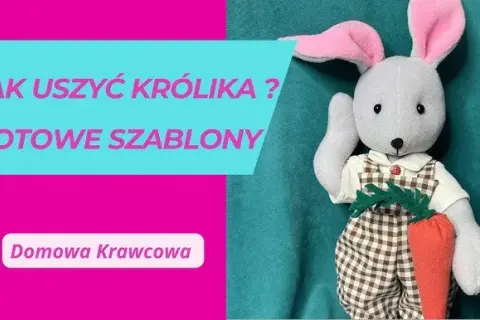 Jak uszyć królika z materiału? Poradnik + darmowy wykrój!
