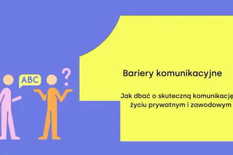 Dwie postacie, jedna mówi "ABC", druga ma znak zapytania. Temat: bariery komunikacyjne i jak ich unikać.