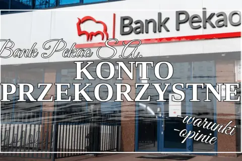 Bank Pekao S.A. oferuje konto przekorzystne. Sprawdź warunki i opinie dotyczące ubezpieczenia konta bankowego.
