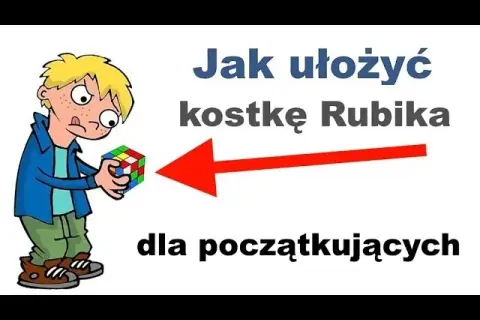Jak ułożyć kostkę Rubika instrukcja dla początkujących krok po kroku