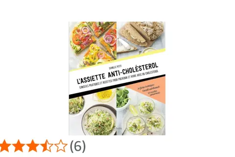 Livre "L'assiette anti-cholestérol" : découvrez quoi manger pour faire baisser le cholestérol avec des conseils et 60 recettes savoureuses.