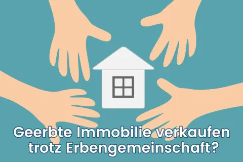 Vier Hände umkreisen ein Haus. Die Frage: Geerbte Immobilie verkaufen trotz Erbengemeinschaft?