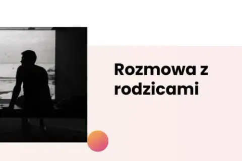 Jak powiedzieć rodzicom o problemach psychicznych bez strachu i wstydu