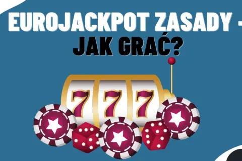 Zasady gry w Eurojackpot: automat z trzema siódemkami, żetony i kości.