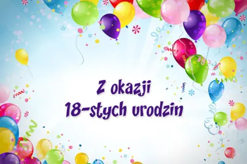 Kolorowe balony i konfetti tworzą radosną oprawę dla życzeń na 18 urodziny.