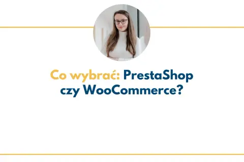 Kobieta w okularach zastanawia się: PrestaShop czy WooCommerce? Który system wybrać do sklepu?
