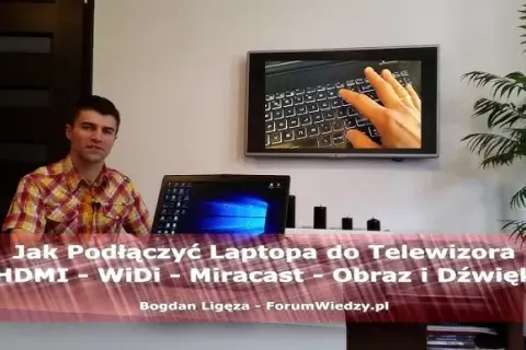 Jak podłączyć telewizor do laptopa – proste sposoby na wielki ekran