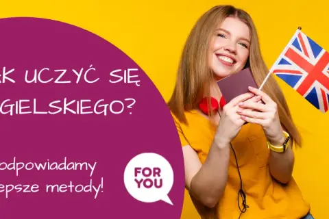 Jak najlepiej uczyć się angielskiego? Skuteczne metody i narzędzia