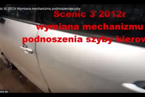 Jak naprawić mechanizm szyby w Renault Scenic i uniknąć kosztów