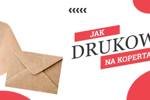 Jak drukować na kopertach? Ekspert radzi: uniknij typowych błędów
