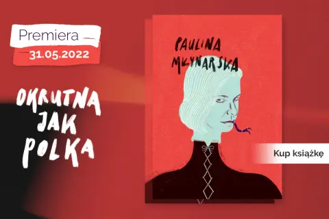 Okrutna jak Polka empik - tematyką feminizmu i patriarchatu w książce