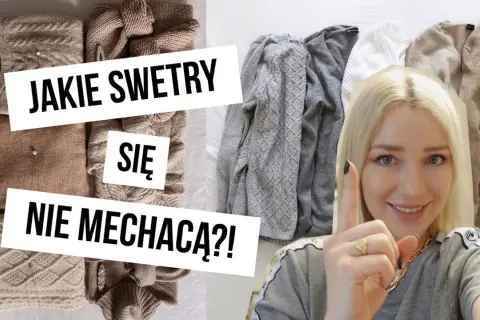 Jakie swetry się nie mechacą – wybierz trwałe materiały i pielęgnację