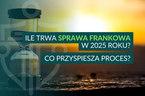 Sprawa frankowa: Ile rozpraw? Odpowiedź, która Cię uspokoi