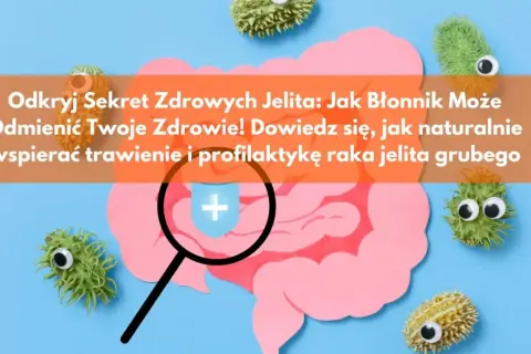Jaki błonnik na odchudzanie? Odkryj sekret sytości!