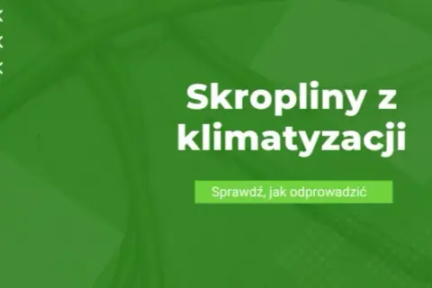 Jak odprowadzić skropliny z klimatyzacji i uniknąć problemów z wodą
