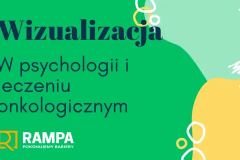 Wizualizacja w psychologii i leczeniu onkologicznym. Kolorowe kształty i tekst na zielonym tle. Logo RAMPA.