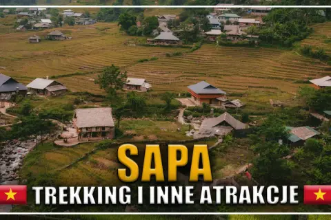 Sapa w Wietnamie: tarasowe pola ryżowe, tradycyjne domy i malownicze krajobrazy. Idealne miejsce na trekking i odkrywanie lokalnych atrakcji.