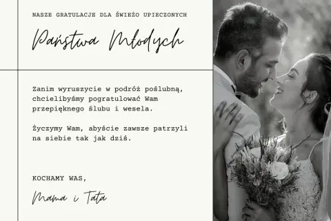 Gratulacje dla Państwa Młodych! Piękny ślub i wesele. Zawsze patrzcie na siebie tak jak dziś. Kochamy Was, Mama i Tata.