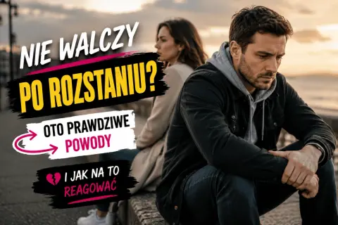 Smutny mężczyzna siedzi z dala od kobiety. Tekst: "Nie walczy po rozstaniu? Oto prawdziwe powody i jak na to reagować.