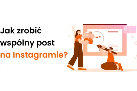 Ilustracja pokazuje, jak zrobić wspólny post na Instagramie. Dwie postacie tworzą grafikę na ekranie komputera.