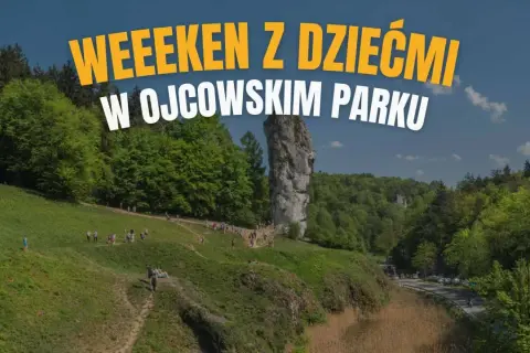 Weekend z dziećmi w Ojcowski Park Narodowy to świetna okazja do podziwiania skalnych formacji i zielonych krajobrazów.
