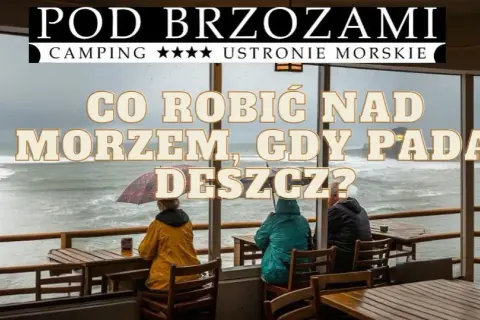 Atrakcje w Pogorzelicy na deszcz: co robić, gdy pada deszcz?