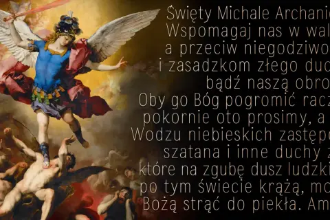 Święty Michale Archaniele, walcząc z demonami, strąć szatana do piekła. Modlitwa do Michała Archanioła.