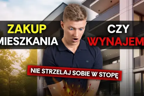 Wynajem czy zakup mieszkania? Co wybrać? Ekspert radzi!