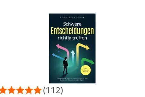 Buchcover: Mann steht an Weggabelung mit bunten Pfeilen. Hilft, schwere Entscheidungen richtig treffen.