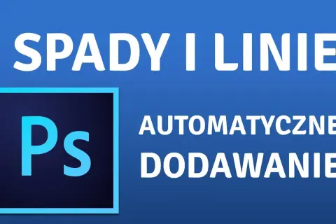 Jak dodać spady w Photoshopie, aby uniknąć problemów z drukiem