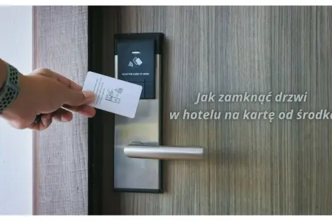 Drzwi hotelowe na kartę: Jak zaryglować i spać bezpiecznie?