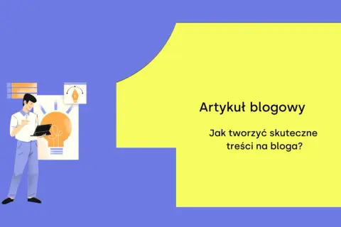 Artykuł blogowy: Jak napisać wpis na bloga? Ilustracja przedstawia mężczyznę z tabletem i żarówką symbolizującą pomysł.