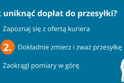 Jak uniknąć dopłat do przesyłki? Poznaj ofertę kuriera, dokładnie zmierz i zważ paczkę, zaokrąglaj wymiary. Sprawdź, ile kosztuje kurier, by wysyłać taniej.