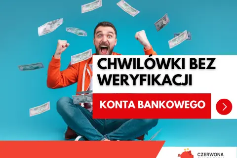 Radość z pieniędzy spadających z nieba! Szybkie chwilówki bez weryfikacji konta bankowego to marzenie wielu.